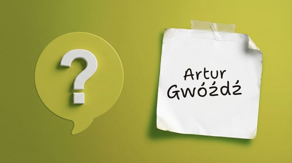 Artur Gwóźdź – kim jest i czym się wyróżnia?